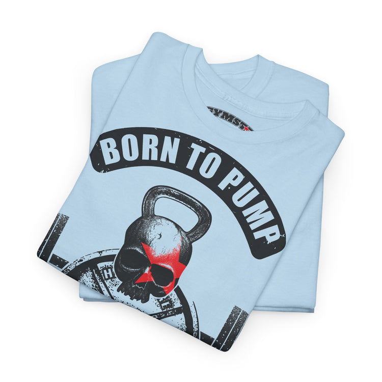 A light blue folded t-shirt featuring a graphic of a skull inside a kettlebell with a red face, under a black banner that reads 'BORN TO PUMP'.