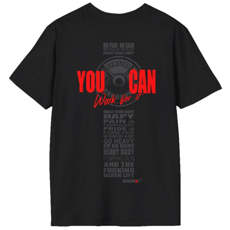 Unisex black t-shirt from the Gymstar collection, specially designed for workouts. The back is adorned with a massive print that includes a barbell plate graphic element and bold red "YOU CAN" and "Work for it" lettering. The overall design is reinforced with a series of motivational phrases aimed at fitness enthusiasts.