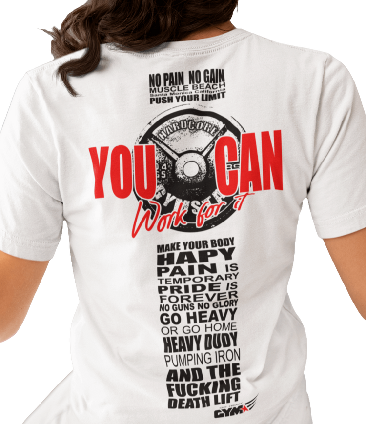 Unisex white t-shirt from the Gymstar collection, specially designed for workouts. The back is adorned with a massive print that includes a barbell plate graphic element and bold red "YOU CAN" and "Work for it" lettering. The overall design is reinforced with a series of motivational phrases aimed at fitness enthusiasts.