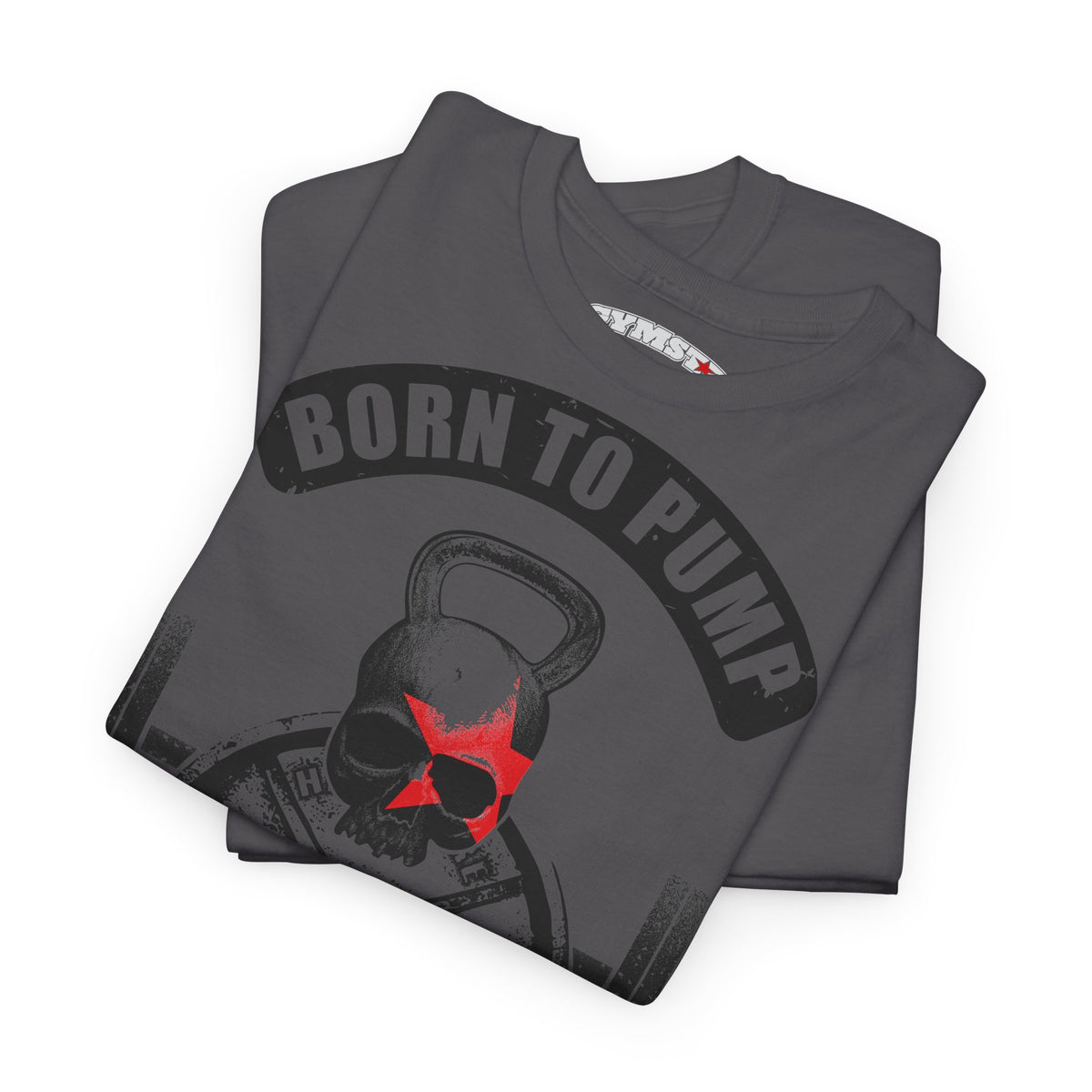 A dark gray folded t-shirt featuring a graphic of a skull wearing a red star on a kettlebell, with the text 'BORN TO PUMP' in a black arched banner above it. The shirt is displayed on a clean white background.