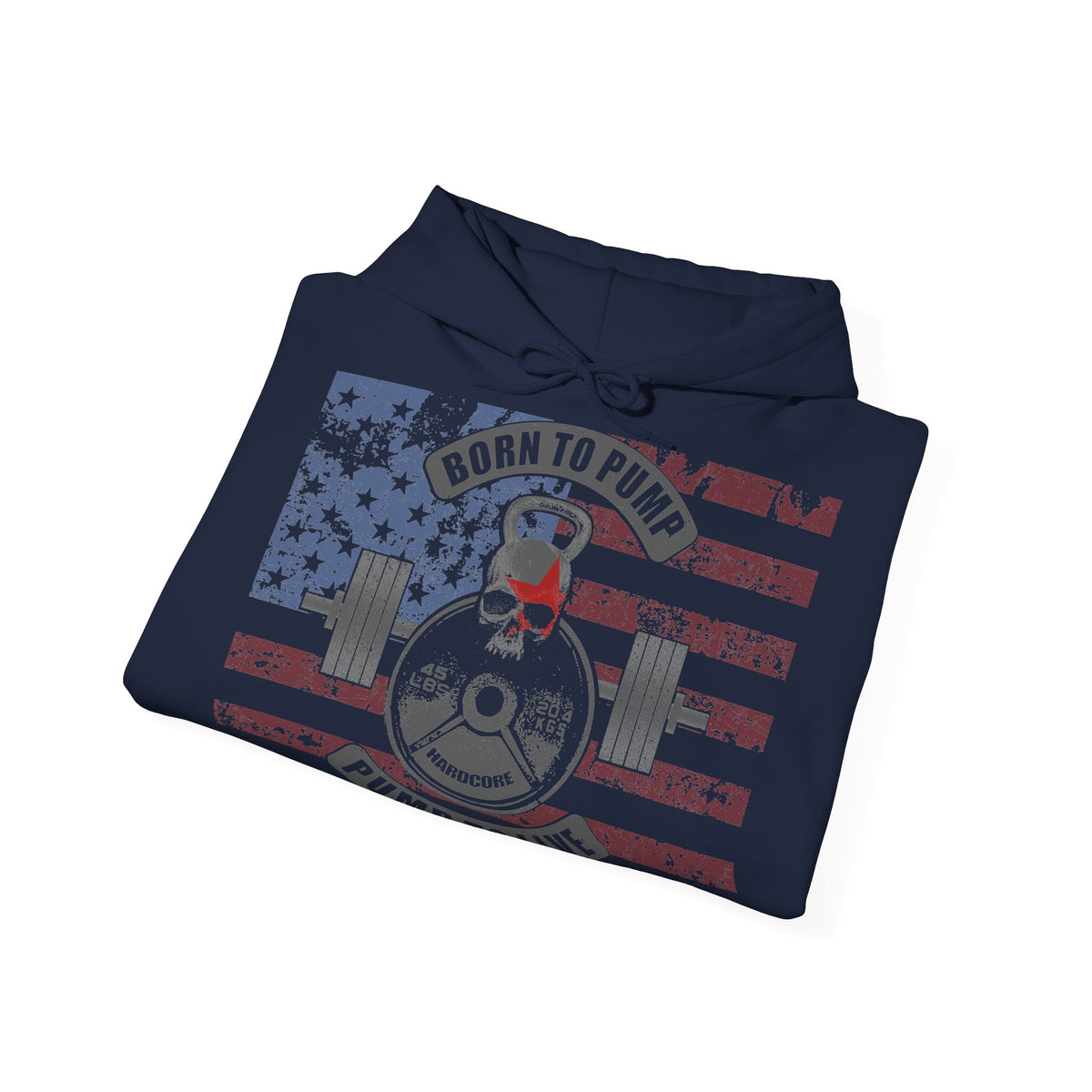 A black pullover hoodie with a distressed graphic print featuring an American flag, a skull lifting a barbell, and the text 'BORN TO PUMP' and 'PROPERLY Fed and Filled'. The hoodie is shown folded on a plain white background.