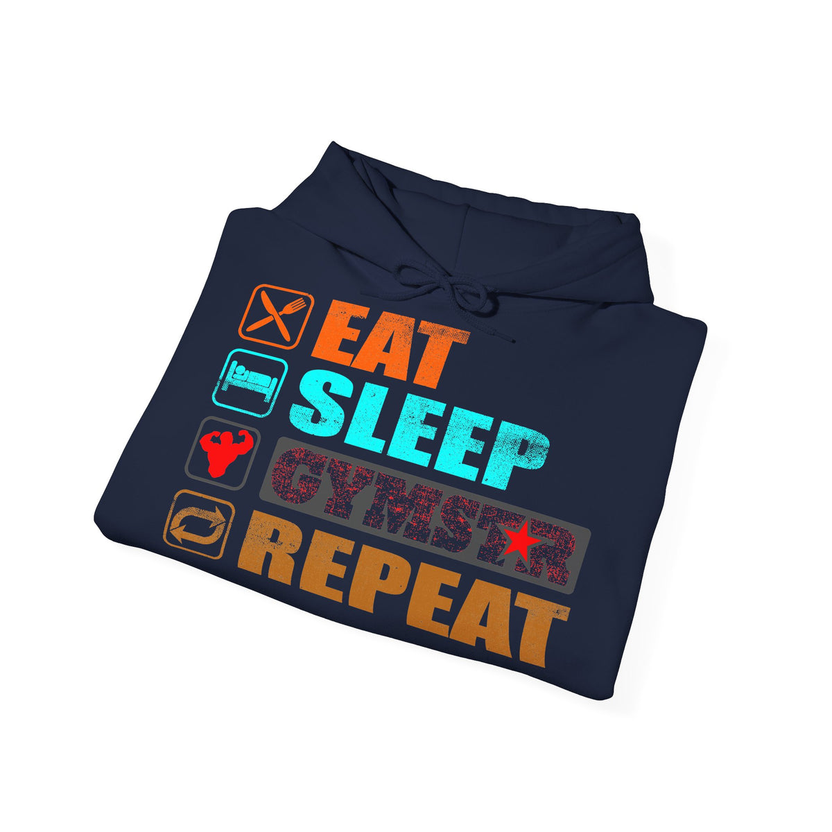 A navy blue hoodie with a graphic print on the front, displayed on a clean white background. The graphic features the words 'EAT SLEEP GYMSTAR REPEAT' in orange, teal, and distressed gray lettering, accompanied by small icons representing a crossed-out fork, a dumbbell, a heart, and a boxing glove.