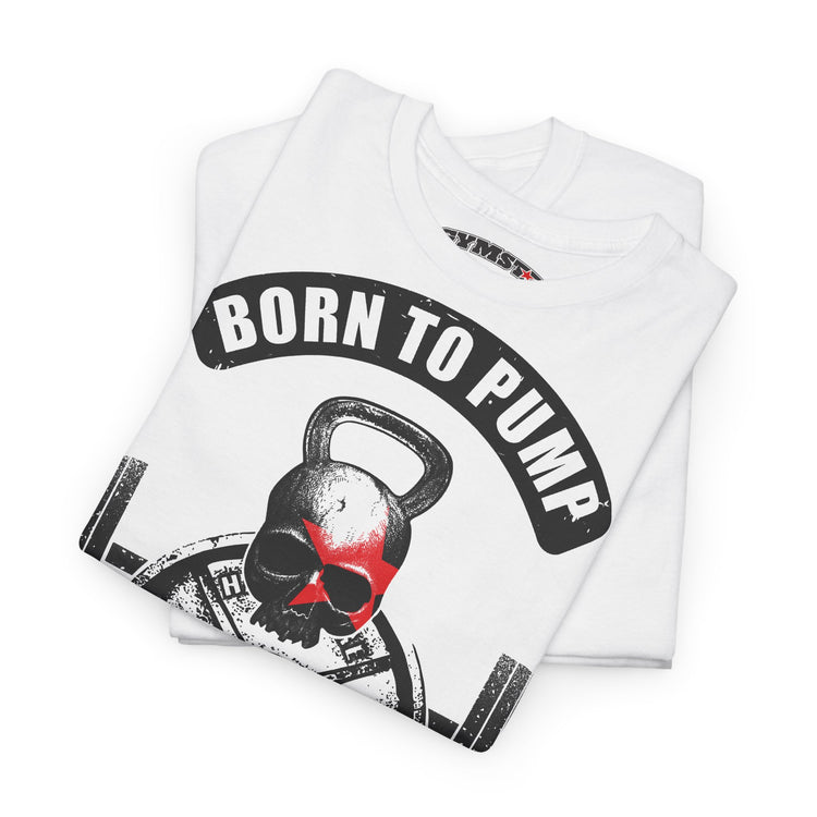A folded white t-shirt with a graphic print featuring a skull inside a kettlebell with red accents and the text 'BORN TO PUMP' in white on a black banner.