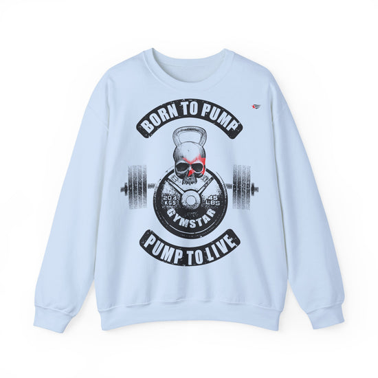 A light blue crewneck sweatshirt featuring a gym-themed graphic print on the front with a skull, barbell, and the text 'BORN TO PUMP' and 'PUMP TO LIVE'.