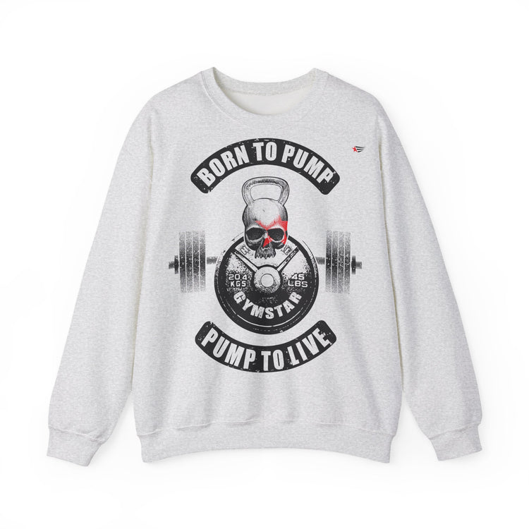 A light heather gray crewneck sweatshirt featuring a gym-themed graphic print on the front with a skull, barbell, and the text 'BORN TO PUMP' and 'PUMP TO LIVE'.