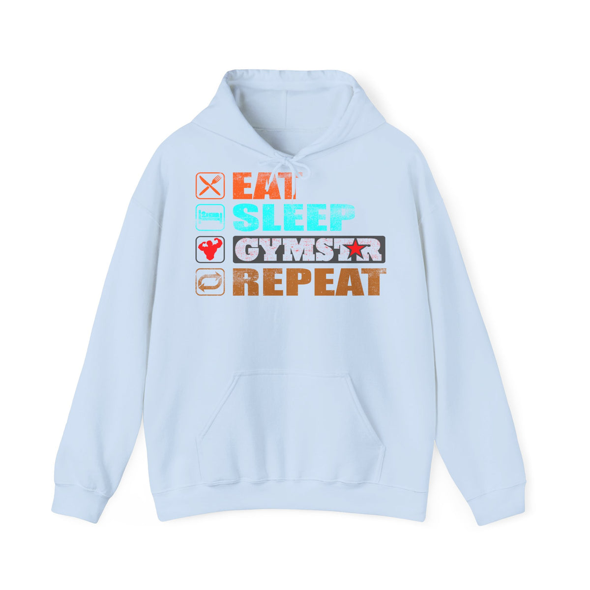 A light blue pullover hoodie with a graphic on the chest that reads 'EAT SLEEP GYMSTAR REPEAT' in orange, teal, and brown text with small fitness icons.