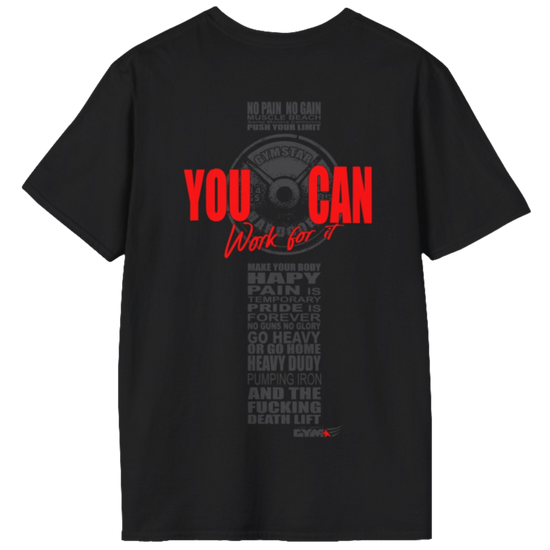 Unisex black t-shirt from the Gymstar collection, specially designed for workouts. The back is adorned with a massive print that includes a barbell plate graphic element and bold red "YOU CAN" and "Work for it" lettering. The overall design is reinforced with a series of motivational phrases aimed at fitness enthusiasts.